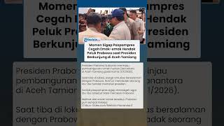 Detik-detik Paspampres Sigap Halau Ibu-ibu yang Hendak Peluk Prabowo saat Kunjungi Aceh Tamiang