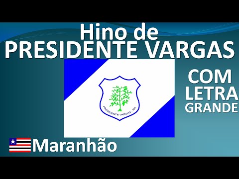 Hino Oficial da Cidade de Presidente Vargas, Maranhão - COM LETRA GRANDE