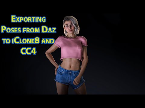 Exporting Daz3d Poses to iClone8 and CC4