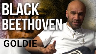 BEETHOVEN WAS BLACK &amp; TIMELESS IS DEAD | Goldie
