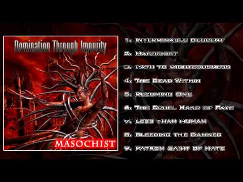 Domination Through Impurity - Masochist (FULL ALBUM/HD)