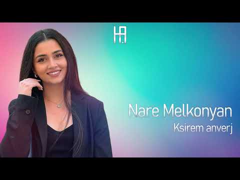 Nare Melkonyan - Ksirem anverj (Hakobyan Remix)