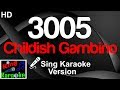 🎤 Childish Gambino - 3005 (Karaoke Version)-King Of Karaoke