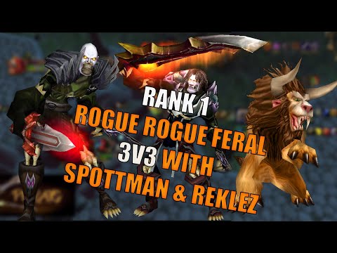 Petraxs - Classic TBC Arena PvP - ROGUE ROGUE FERAL 3V3 with SPOTTMAN & REKLEZ