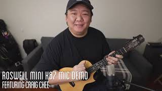 Video thumbnail for Roswell Mini K87 Mic Demo - Ukulele - featuring Craig Chee by Roswell Pro Audio