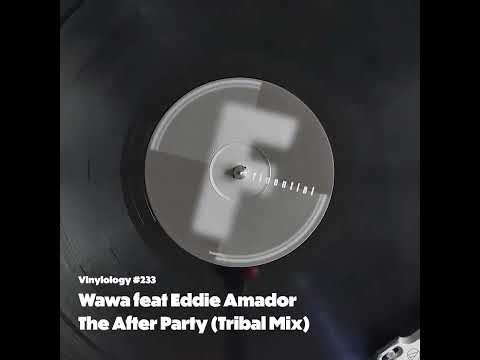 Wawa feat Eddie Amador - The After Party (Tribal Mix)