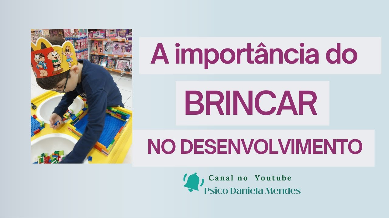 A importância do brincar no desenvolvimento infantil!