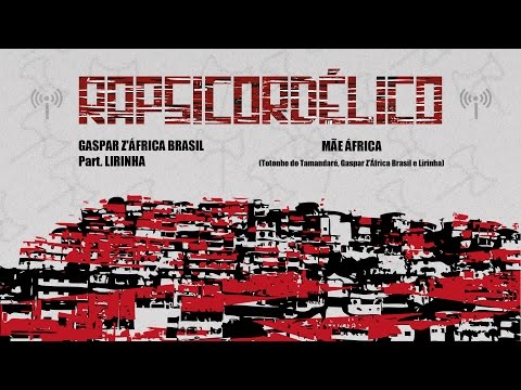 Mãe África - GASPAR Z'ÁFRICA BRASIL Part. LIRINHA