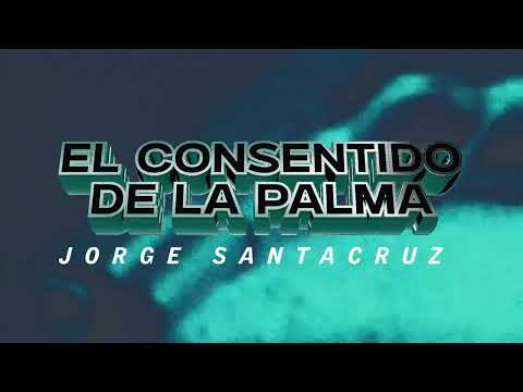 Jorge Santacruz - El Consentido Palma (Lyric Video)