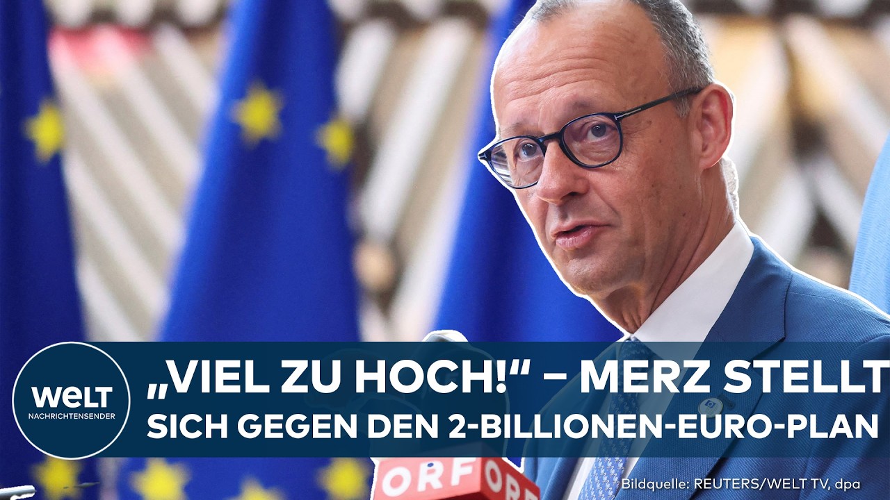 DEUTSCHLAND: Friedrich Merz bremst Brüssel aus! Kanzler lehnt XXL-EU-Haushalt für 2028 ab