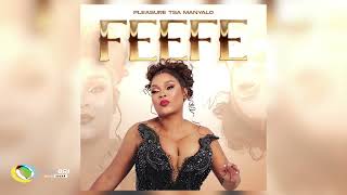 Download lagu Pleasure Tsa Manyalo - Feefe mp3