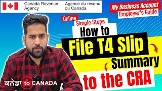 Effortless T4 Filing: A Step-by-Step Guide for Employers | CRA T4 Slip Summary Submission Made Easy!