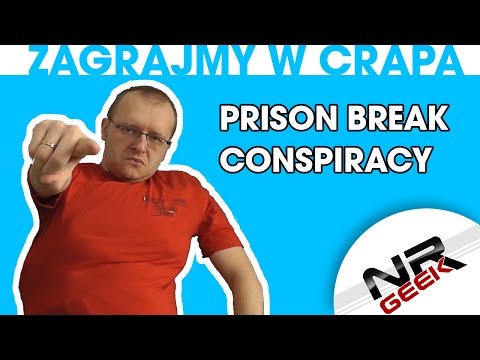 Zagrajmy w crapa #13 - Prison Break - Conspiracy (Najgorsze gry wg NRGeeka)