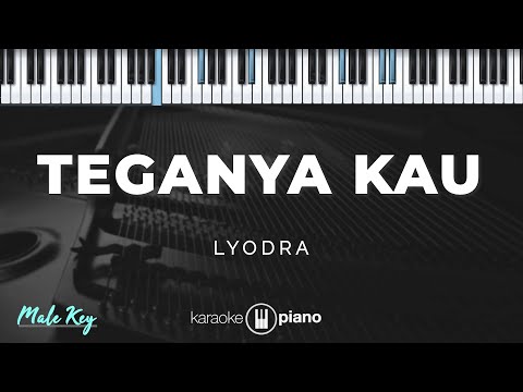 Teganya Kau - Lyodra | KARAOKE PIANO - MALE KEY