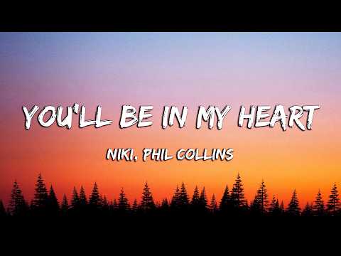 NIKI - You'll Be in My Heart (Lyrics) ft. Phil Collins (Loop Video)