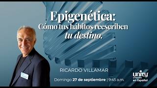 27 de septiembre, 2026 Domingo | Epigenética: Cómo tus hábitos reescriben tu destino | Ricardo Villamar