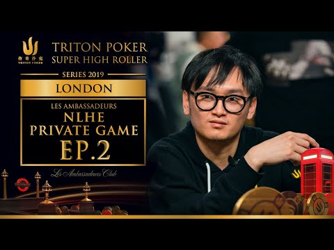 Les Ambassadeurs NLHE Private Game Episode 2 - Triton Poker London 2019