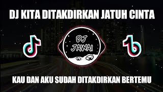 Download lagu DJ KAU DAN AKU SUDAH DI TAKDIRKAN BERTEMU | SUDAH DITAKDIRKAN JATUH CINTA VIRAL TIKTOK mp3
