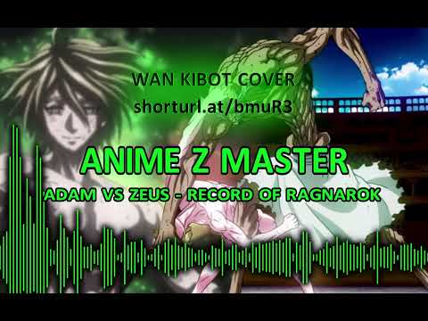 EPIC ANIME OST // ADAM VS ZEUS  - RECORD OF RAGNAROK // WAN KIBOT COVER