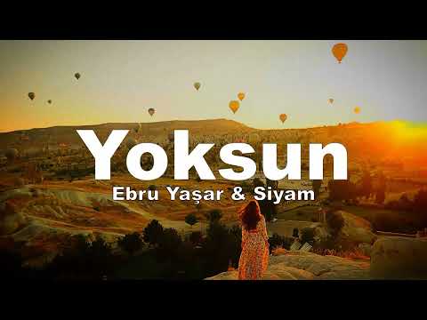 Ebru Yaşar & Siyam Yoksun sözleri lyrics