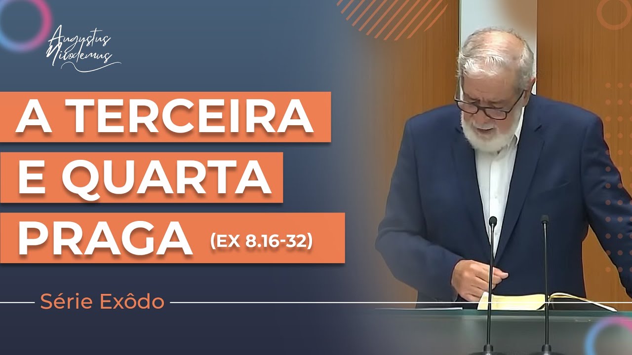 09. A terceira e quarta pragas - Êxodo 8.16-32 | Augustus Nicodemus