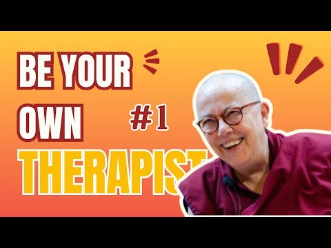 Be Your Own Therapist: Class 1 with Venerable Robina Courtin