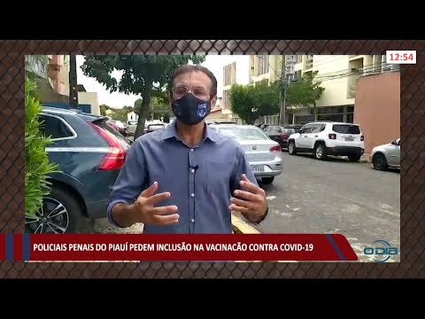 Policiais penais do Piauí pedem prioridade para vacinação contra o Coronavirus 08 04 2021