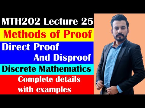 Methods of Proofs: Direct proof and Disproof with examples in Hindi/Urdu - VU MTH202 Lecture 25
