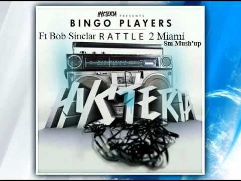 Bingo Players Ft Bob Sinclar - Rattle 2 Miami (Sm Mush'up)
