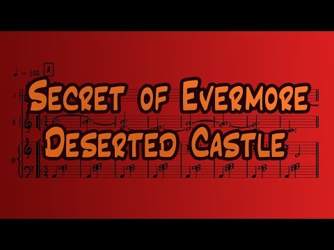 Secret of Evermore - Deserted Castle with SHEET MUSIC