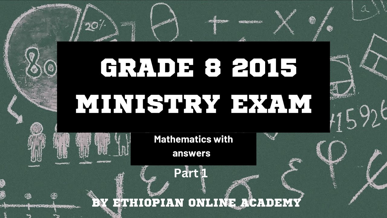 Ethiopian Grade 8 2015 Ministry Mathematics Exam With Answers Part 1