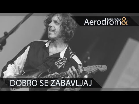 Dobro Se Zabavljaj - Aerodrom