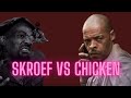 SKROEF VS CHICKEN MZANSI FINEST #GANGSTER