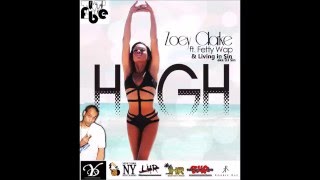 High - Zoey Clarke feat Fetty Wap and Living in Sin aka DJ Sin (Audio)