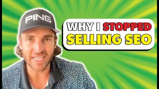 Why I Stopped Selling SEO