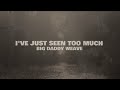 Big Daddy Weave - I've Just Seen Too Much (Lyric Video) [2025]