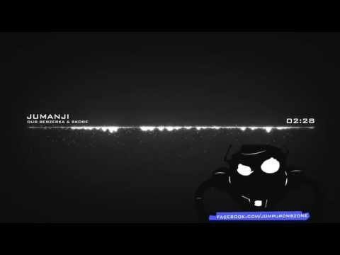 Dub Berzerka & Skore - Jumanji