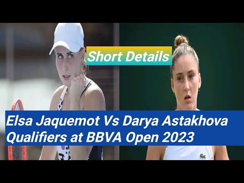 Elsa Jaquemot Vs Darya Astakhova" Qualifiers Match ,Short Highlights|| BBVA Open 2023|| WTA 125