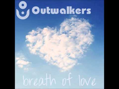 Outwalkers - Breath of Love (Original Mix)