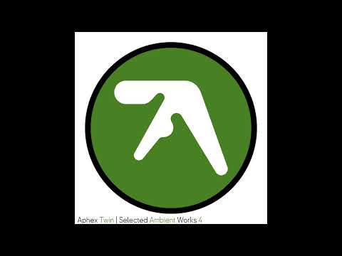 Aphex Twin - Selected Ambient Works 4