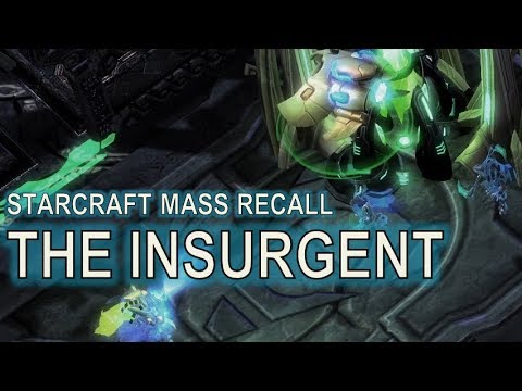 Starcraft Mass Recall 37 - The Insurgent