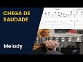 Chega De Saudade (No More Blues) : Melody