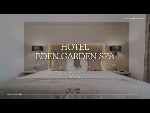 HOTEL EDEN GARDEN SPA CAMPULUNG MOLDOVENESC, SUCEAVA, PTOMOTII SI OFERTE DE CAZARE
