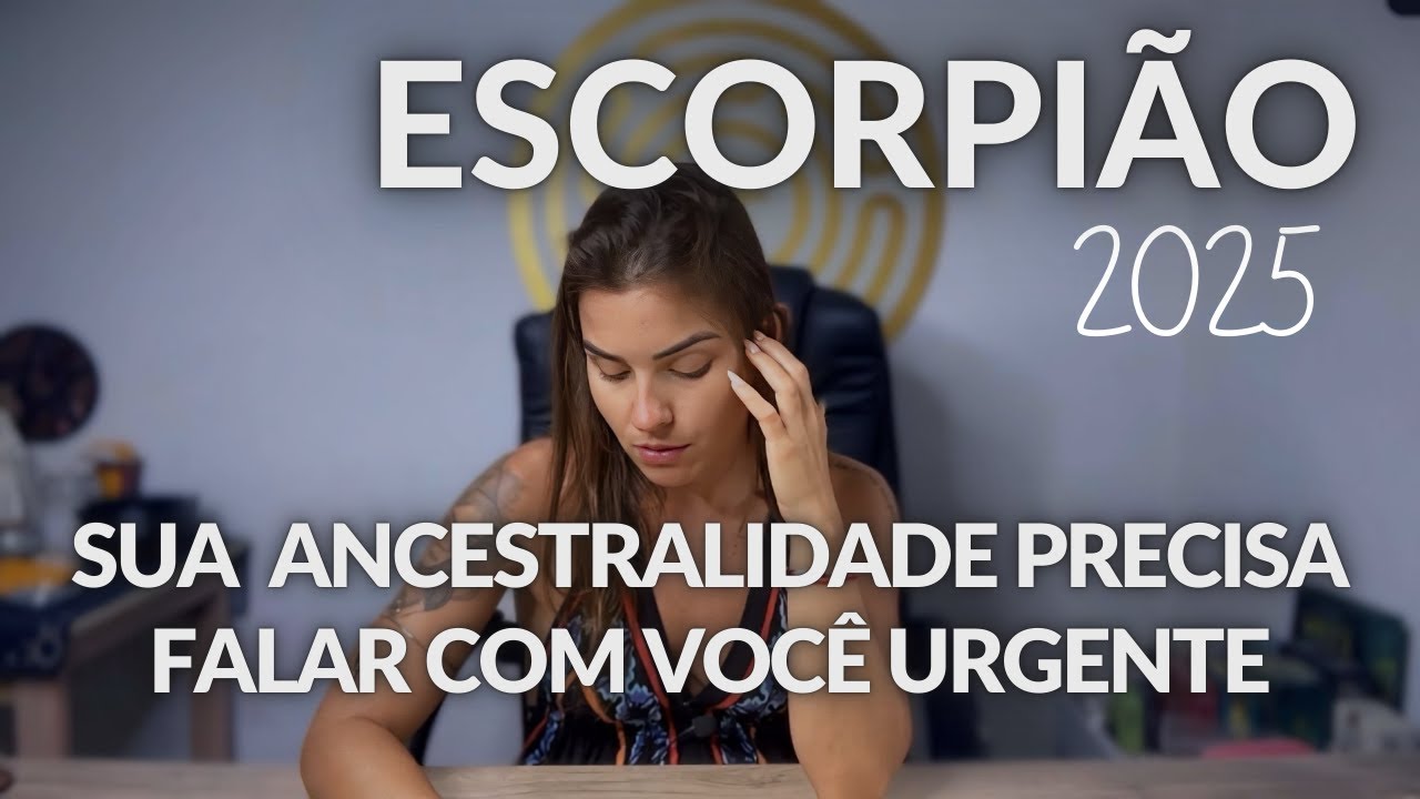 ESCORPIÃO ♏️: ESSA MENSAGEM PRECISA CHEGAR ATÉ VOCÊ! SUA ANCESTRALIDADE QUERENDO TE COMUNICAR ALGO