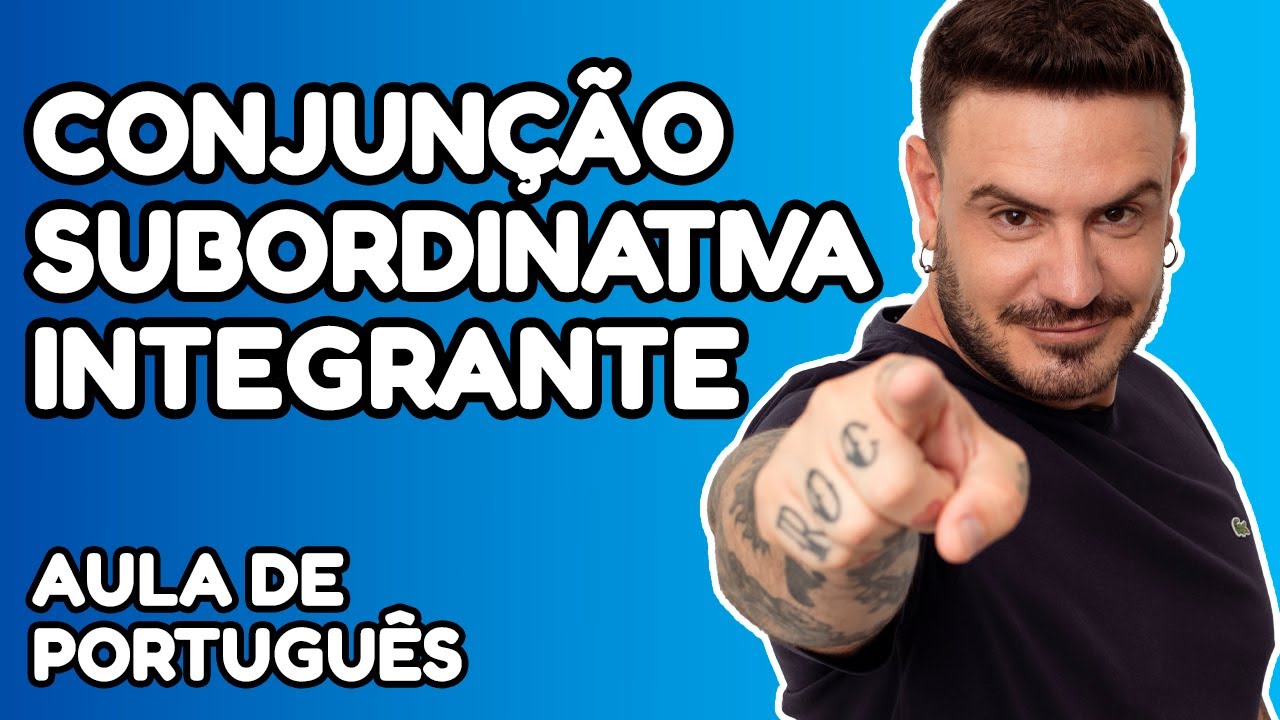 Conjunção Subordinativa Integrante #português