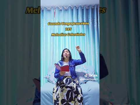 CUANDO VENGA JESUCRISTO, 215 MELODÍAS CELESTIALES