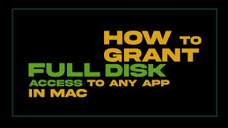 How to grant full disk access to any app in Mac?