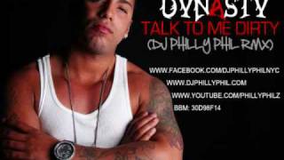DYNASTY - TALK TO ME DIRTY (DJ PHILLY PHIL RMX)