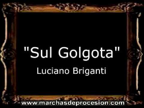 Sul Golgota - Luciano Briganti [IT]