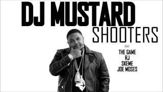 DJ Mustard feat. The Game, RJ. Skeme &amp; Joe Moses - Shooters (HD)